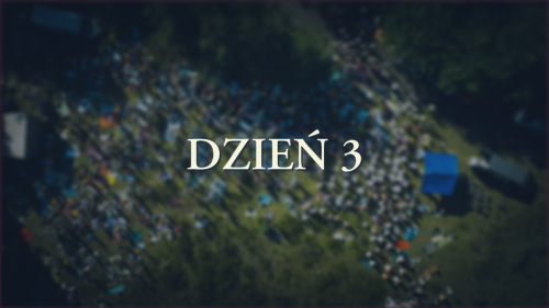 Dzień 3 (8 sierpnia)
