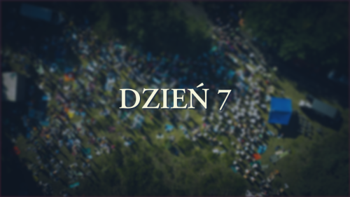 Dzień 7 (12 sierpnia)